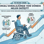 Engelli Emekliliğinde neler değişti